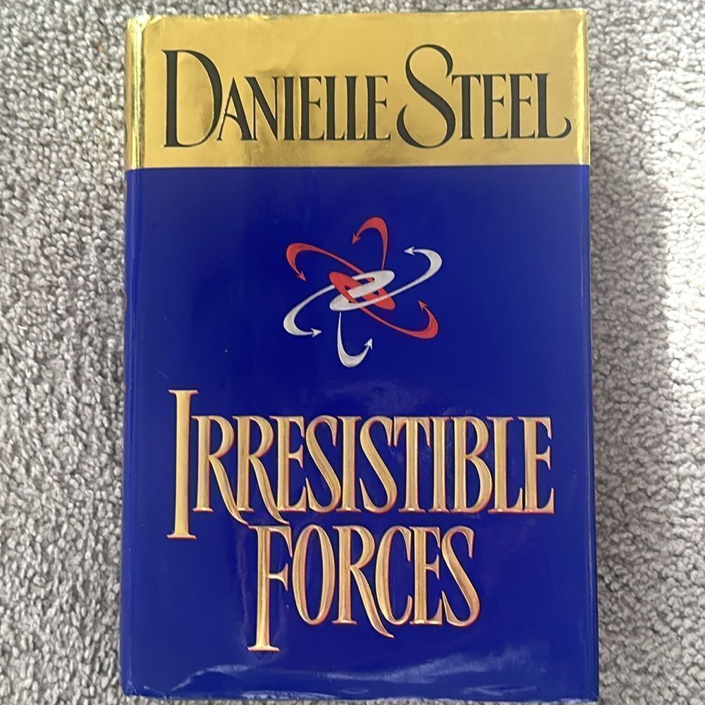 “Irresistible Forces” a novel by Danielle Steel!
